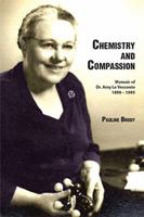 Chemistry and Compassion: Memoir of Dr. Amy Le Vesconte 1898-1985 152453143X Book Cover
