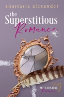 The Superstitious Romance: Millionaire Romance Series Prequel 1948410028 Book Cover