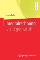 Integralrechnung leicht gemacht! 3662635852 Book Cover