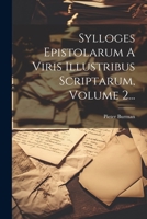 Sylloges Epistolarum A Viris Illustribus Scriptarum, Volume 2... 102185462X Book Cover