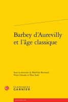 Barbey d'Aurevilly et l'age Classique 2406061779 Book Cover