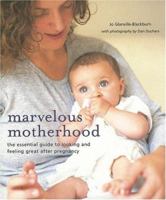 Marvelous Motherhood: The Essential Guide To Looking And Feeling Great After Pregnancy 1841728381 Book Cover