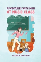 Adventures with Mimi at Music Class B0FJZRW1XG Book Cover