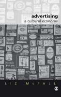 Advertising: A Cultural Economy 0761942548 Book Cover