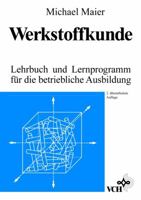 Werkstoffkunde: Lehrbuch Und Lernprogramm Fur Die Betriebliche Ausbildung 3527287574 Book Cover