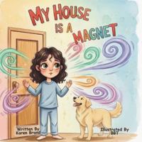 My House is a Magnet B0G1Y9XKCB Book Cover