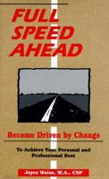 Full Speed Ahead: Become Driven by Change 0964856069 Book Cover