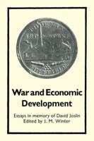 War and Economic Development: Essays in memory of David Joslin 052108878X Book Cover