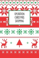 Operation Christmas Shopping: The Ultimate Holiday Shopping Notebook Checklist 1692495623 Book Cover