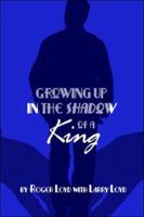 Growing Up in the Shadow of a King 1424174546 Book Cover