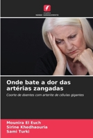 Onde bate a dor das artérias zangadas (Portuguese Edition) 6209938027 Book Cover