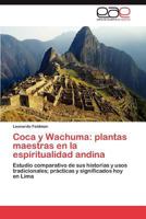 Coca y Wachuma: Plantas Maestras En La Espiritualidad Andina 384736068X Book Cover