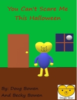 You Can't Scare Me This Halloween 0359960138 Book Cover