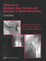 Primer on the Metabolic Bone Diseases and Disorders of Mineral Metabolism