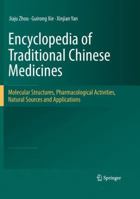 Encyclopedia of Traditional Chinese Medicines - Molecular Structures, Pharmacological Activities, Natural Sources and Applications 3642177336 Book Cover