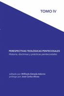 Perspectivas teológicas Pentecostales: Historia, doctrinas y prácticas pentecostales (Spanish Edition) 173745856X Book Cover