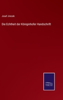 Die Echtheit der K�niginhofer Handschrift 3375027117 Book Cover