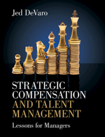 Strategic Compensation and Talent Management: Lessons for Managers 1009542699 Book Cover