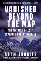 Vanished Beyond the Map: The Mystery of Lost Explorer Hubert Darrell 0735236860 Book Cover