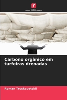Carbono orgânico em turfeiras drenadas (Portuguese Edition) 6209063470 Book Cover
