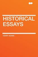 Historical Essays 1019056037 Book Cover