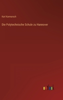 Die Polytechnische Schule zu Hannover 3368015338 Book Cover