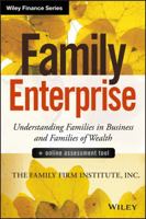 Family Enterprise: Understanding Families in Business and Families of Wealth, + Online Assessment Tool 1118730925 Book Cover
