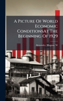 A Picture Of World Economic ConditionsAt The Beginning Of 1929 1179971159 Book Cover