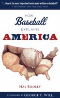 How Baseball Explains America 1600789382 Book Cover