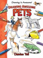 Drawing Awesome Pets 1477754660 Book Cover