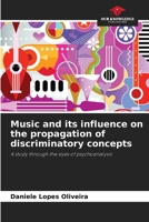 Music and its influence on the propagation of discriminatory concepts 6206392805 Book Cover