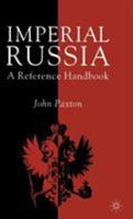 Imperial Russia: A Reference Handbook 0333763939 Book Cover