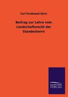 Beitrag Zur Lehre Vom Landschaftsrecht Der Standesherrn 3846045500 Book Cover