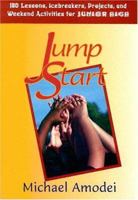 Jump Start: 180 Lessons, Icebreakers, Projects and Weekend Activities for Junior High 0877936625 Book Cover