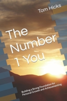 The Number 1 You: Building a Strong Foundation for Personal Growth and Achievementing B0CTXL1KB6 Book Cover