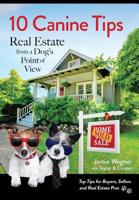 10 Canine Tips: Real Estate from a Dog's Point of View 0984058532 Book Cover