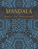Mandala Block Für Erwachsene: Hochwertiges Und Dickes Ausmalbuch Mit Einseitig Bedruckten Seiten, Malbuch Für Kinder Senioren Stressabau B08NDVKLC8 Book Cover