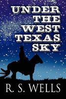 Under the West Texas Sky 1607494280 Book Cover