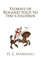 Stories of Roland Told to the Children 1599150026 Book Cover