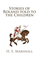 Stories of Roland Told to the Children 1482037351 Book Cover