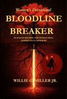 Bloodline Breaker Women's Devotional In 30 days become the women hell hoped you'd never be. 098643955X Book Cover