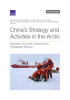 China's Strategy and Activities in the Arctic: Implications for North American and Transatlantic Security 1977410553 Book Cover