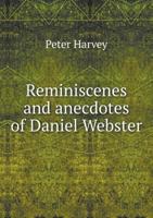 Reminiscences And Anecdotes of Daniel Webster 1022144707 Book Cover