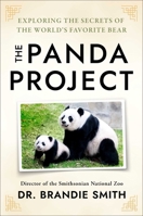 The Panda Project: An Intimate Look at the World's Most Beloved Bear 1668027720 Book Cover