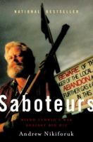 Saboteurs: Wiebo Ludwig's War Against Big Oil 1551991012 Book Cover