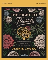 The Fight to Flourish Study Guide: Learn to Live Fully Wherever You Are 0310112486 Book Cover