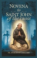 Novena to Saint John of the Cross: Deepening Spiritual Union through Contemplative Prayer B0DY1S15NX Book Cover