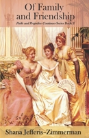 Of Family And Friendship: By Charm or By Choice? continues... (Pride and Prejudice Continues) B088N3WB5S Book Cover