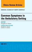 Common Symptoms in the Ambulatory Setting, an Issue of Medical Clinics 0323297153 Book Cover