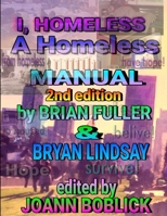 I, Homeless: A Homeless Manual 2nd Edition 1365429857 Book Cover